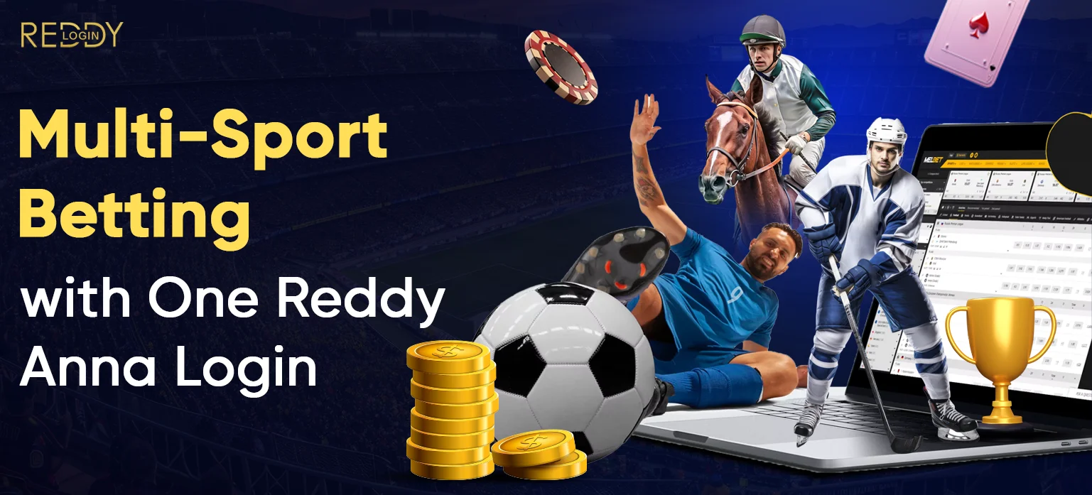 Multi-Sport Betting with One Reddy Anna Login