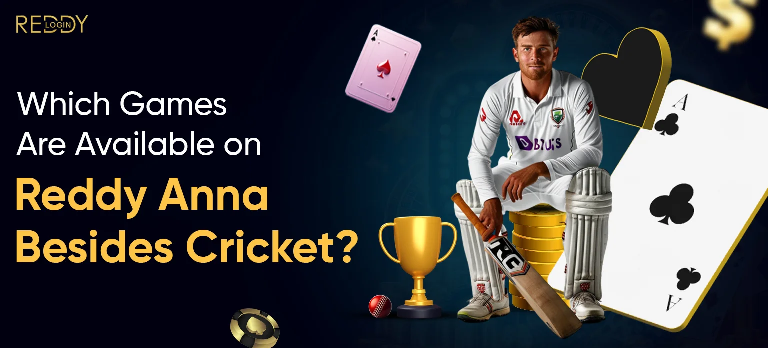 Which Games Are Available on Reddy Anna Besides Cricket?